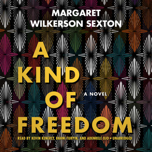 Audiobook A Kind of Freedom - Margaret Wilkerson Sexton - Kevin Kenerly