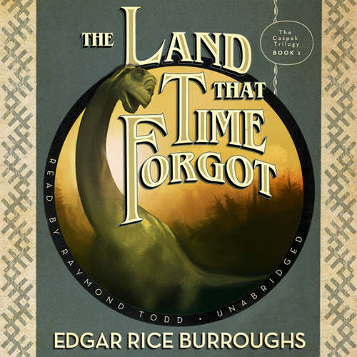 Audiobook The Land That Time Forgot - Edgar Rice Burroughs - Raymond Todd