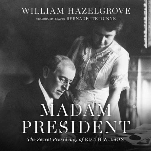 Audiobook Madam President - William Hazelgrove - Bernadette Dunne