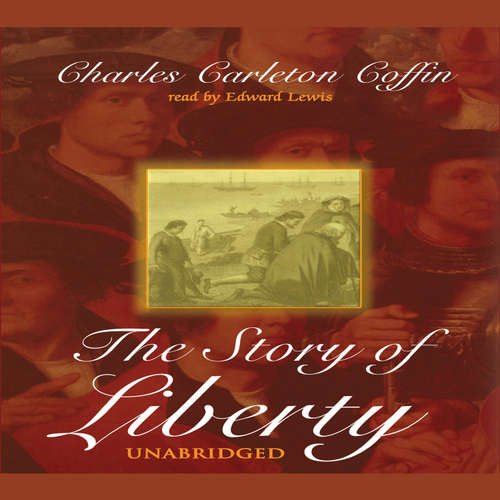 Audiobook The Story of Liberty - Charles C. Coffin - Edward Lewis