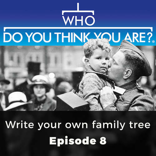 Audiobook Write your own family tree - Who Do You Think You Are?, Episode 8 - Jill Blanchard - David Thorpe