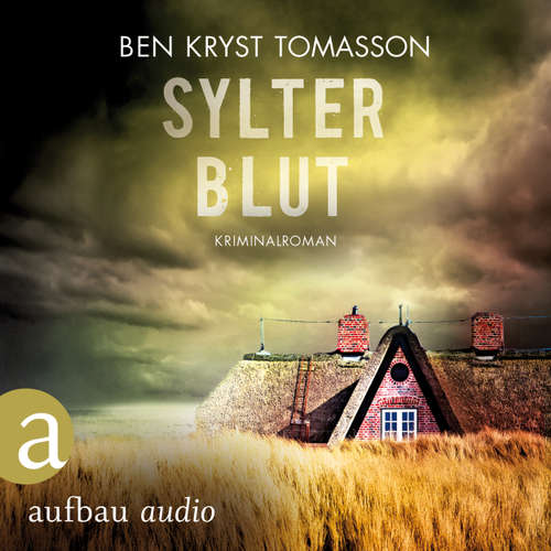 Hoerbuch Sylter Blut - Kari Blom ermittelt undercover, Band 3 - Ben Kryst Tomasson - Chris Nonnast Hoerbuch Sylter Blut - Kari Blom ermittelt undercover, Band 3 - Ben Kryst Tomasson - Chris Nonnast