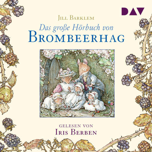 Hoerbuch Das große Hörbuch von Brombeerhag - Jill Barklem - Iris Berben Hoerbuch Das große Hörbuch von Brombeerhag - Jill Barklem - Iris Berben
