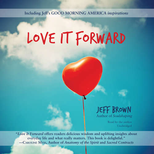 Audiobook Love It Forward - Jeff Brown - Jeff Brown