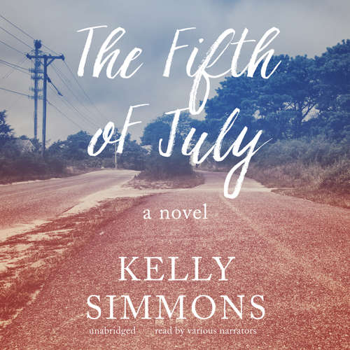 Audiobook The Fifth of July - Kelly Simmons - L.J. Ganser