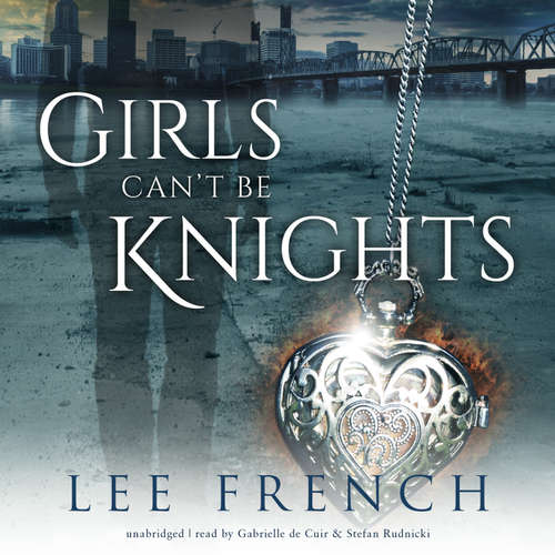 Audiobook Girls Can’t Be Knights - Lee French - Gabrielle de Cuir