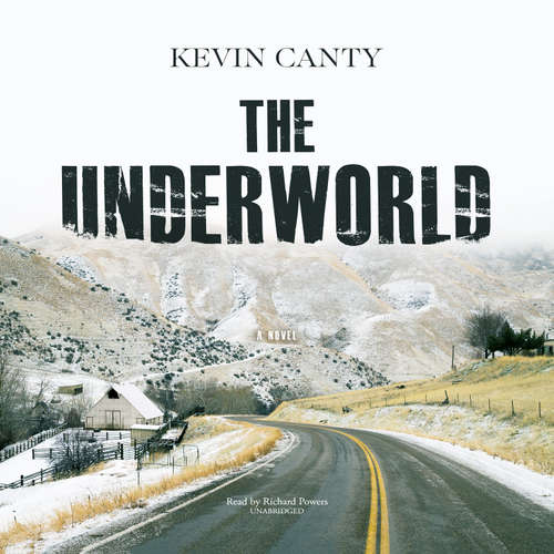 Audiobook The Underworld - Kevin Canty - Richard Powers