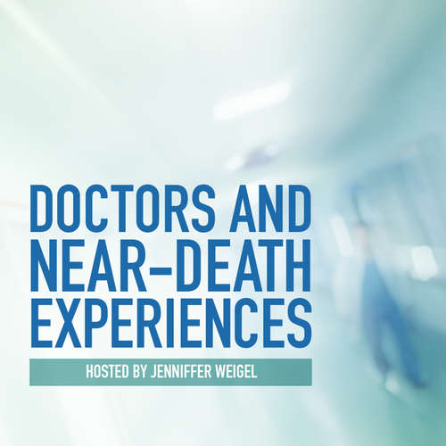 Audiobook Doctors and Near-Death Experiences - Jenniffer Weigel - Jenniffer Weigel