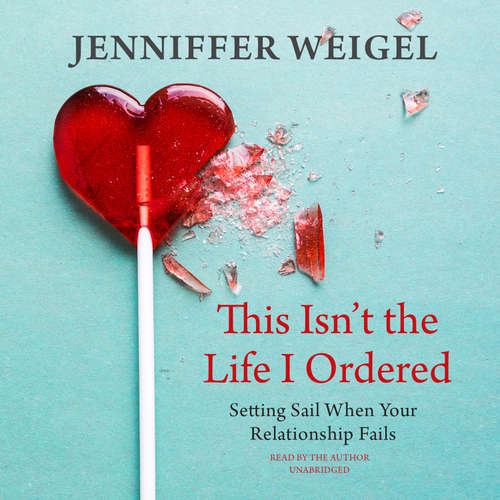 Audiobook This Isn’t the Life I Ordered - Jenniffer Weigel - Jenniffer Weigel