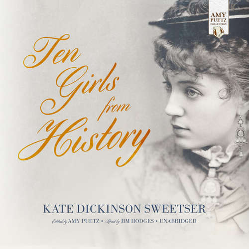 Audiobook Ten Girls from History - Kate Dickinson Sweetser - Jim Hodges