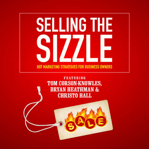 Audiobook Selling the Sizzle - Tom Corson-Knowles - Bryan Heathman