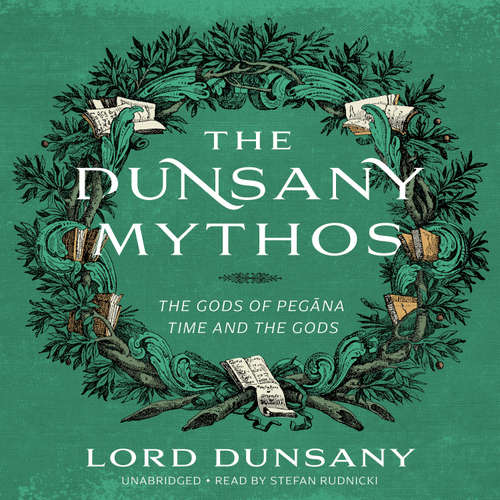 Audiobook The Dunsany Mythos - Lord Dunsany - Stefan Rudnicki