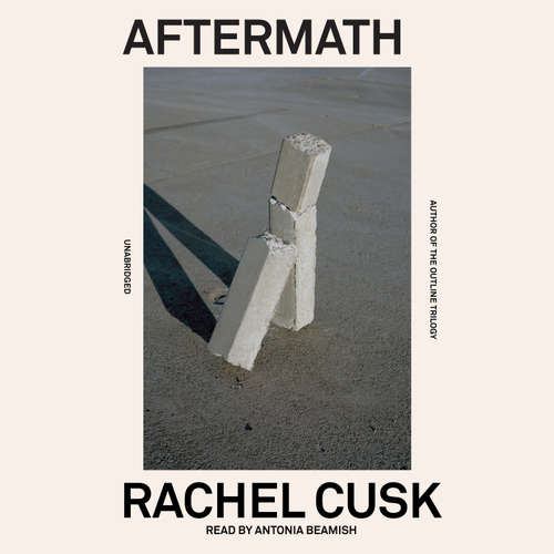 Audiobook Aftermath - Rachel Cusk - Antonia Beamish
