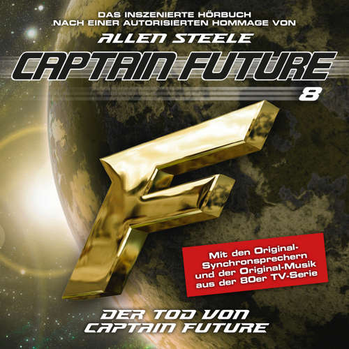 Hoerbuch Captain Future, Folge 8: Der Tod von Captain Future (Hommage von Allen Steele) - Allen Steele - Hans-Jürgen Dittberner