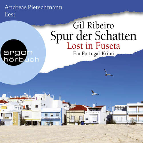 Hoerbuch Lost in Fuseta - Spur der Schatten - Gil Ribeiro - Andreas Pietschmann