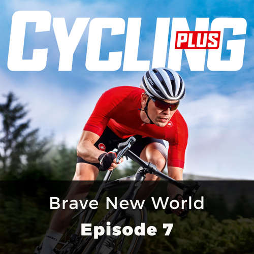 Brave New World - Cycling Series, Episode 7