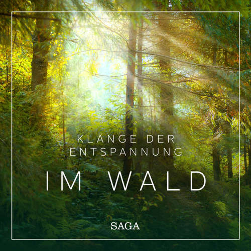 Saga Sounds - Klänge der Entspannung: Im Wald