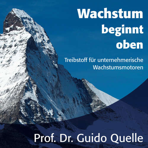 Wachstum beginnt oben - Treibstoff für unternehmerische Wachstumsmotoren