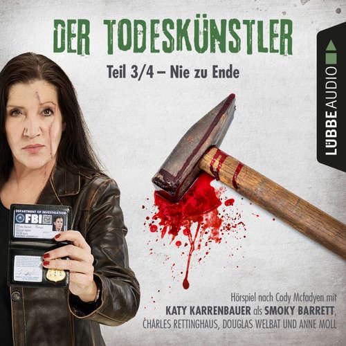 Hoerbuch Der Todeskünstler, Folge 3: Nie zu Ende - Cody Mcfadyen - Katy Karrenbauer