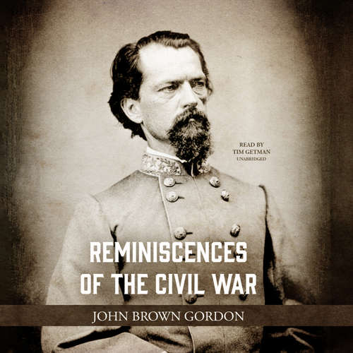 Audiobook Reminiscences of the Civil War - John Brown Gordon - Tim Getman