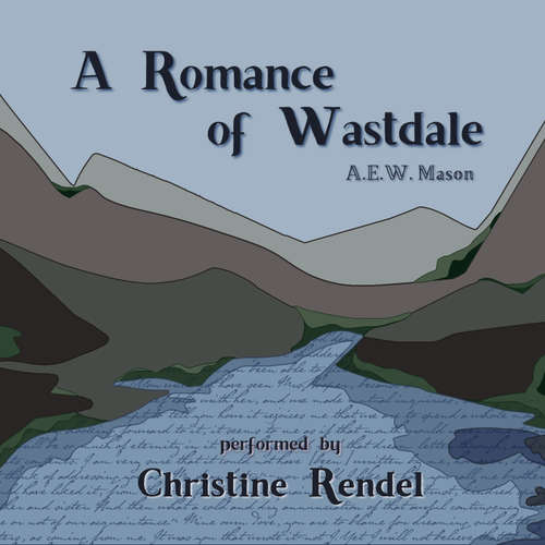 Audiobook A Romance of Wastdale - A. E. W. Mason - Christine Rendel