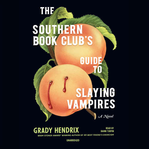 Audiobook The Southern Book Club’s Guide to Slaying Vampires - Grady Hendrix - Bahni Turpin