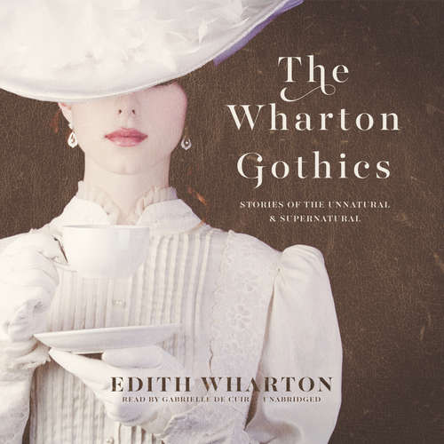 Audiobook The Wharton Gothics - Edith Wharton - Gabrielle de Cuir