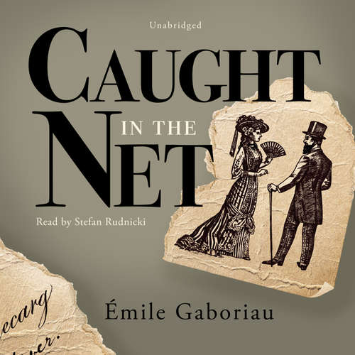 Audiobook Caught in the Net - Émile Gaboriau - Stefan Rudnicki