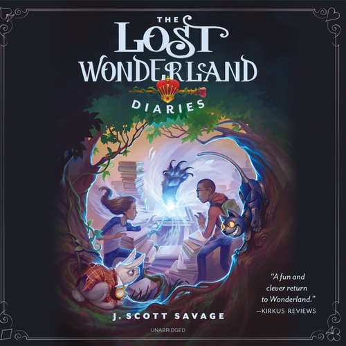 Audiobook The Lost Wonderland Diaries - J. Scott Savage - Kate Reading