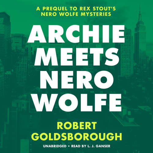 Audiobook Archie Meets Nero Wolfe - Robert Goldsborough - L.J. Ganser