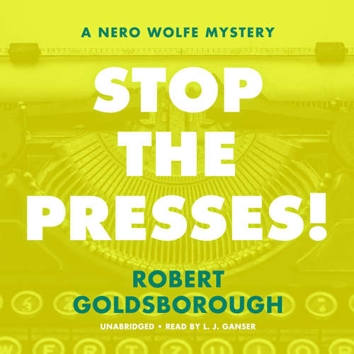 Audiobook Stop the Presses! - Robert Goldsborough - L.J. Ganser
