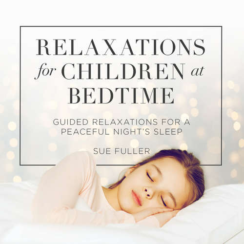 Audiobook Relaxations for Children at Bedtime - Sue Fuller - Sue Fuller