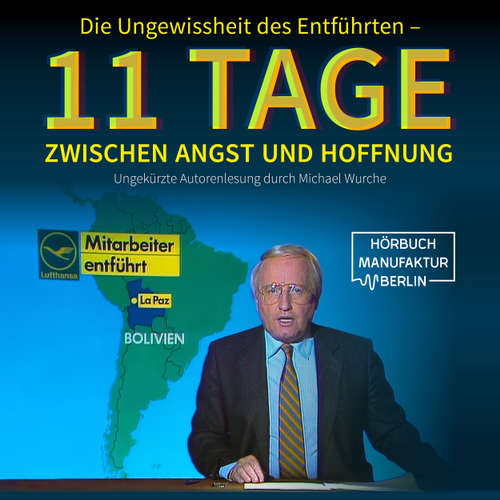 Die Ungewissheit des Entführten - 11 Tage zwischen Angst und Hoffnung