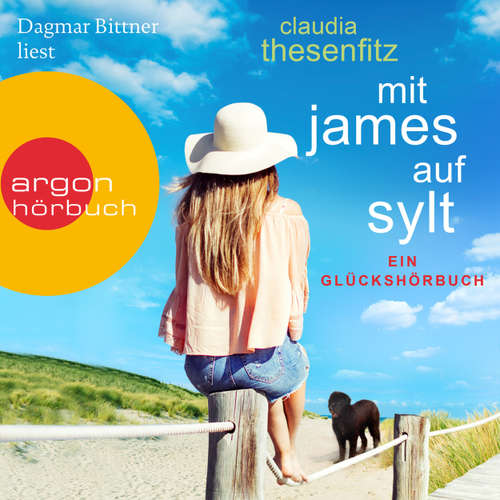 Hoerbuch Mit James auf Sylt: Ein Glückshörbuch - Claudia Thesenfitz - Dagmar Bittner