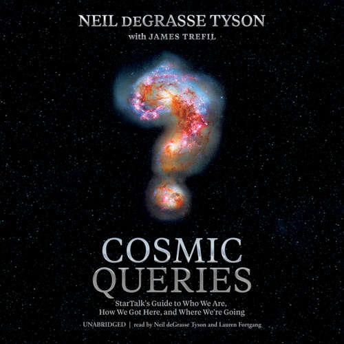Audiobook Cosmic Queries - Neil deGrasse Tyson - Neil deGrasse Tyson