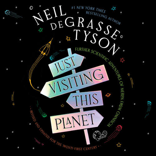 Audiobook Just Visiting This Planet, Revised and Updated for the Twenty-First Century - Neil deGrasse Tyson - Neil deGrasse Tyson