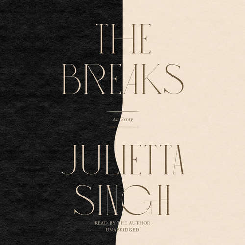 Audiobook The Breaks - Julietta Singh - Julietta Singh