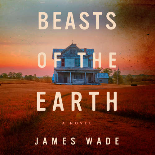 Audiobook Beasts of the Earth - James Wade - Roger Clark