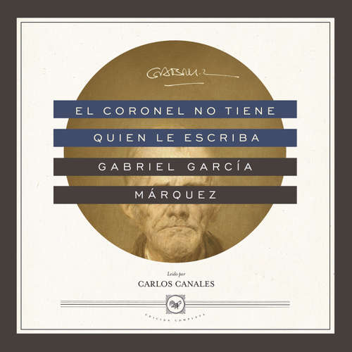 Audiolibro El coronel no tiene quien le escriba - Gabriel García Márquez - Carlos Canales