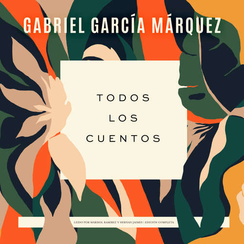 Audiolibro Todos los cuentos - Gabriel García Márquez - Marisol Ramirez