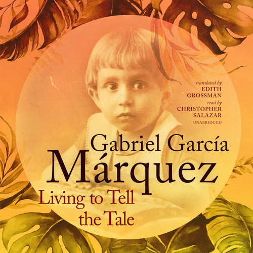 Audiobook Living to Tell the Tale - Gabriel García Márquez - Christopher Salazar