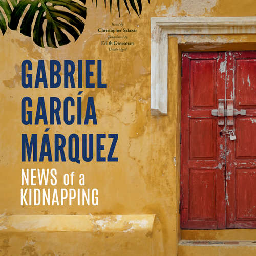 Audiobook News of a Kidnapping - Gabriel García Márquez - Christopher Salazar