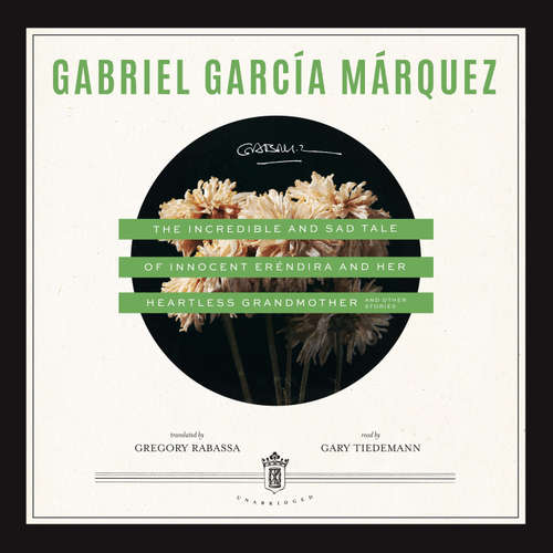 Audiobook The Incredible and Sad Tale of Innocent Eréndira and Her Heartless Grandmother - Gabriel García Márquez - Gary Tiedemann