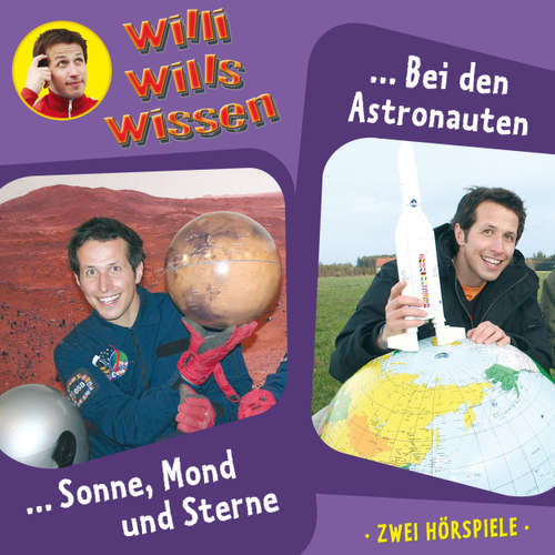 Hoerbuch Willi wills wissen, Folge 4: Sonne, Mond und Sterne / Bei den Astronauten - Jessica Sabasch - Willi Weitzel