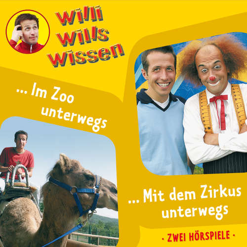 Hoerbuch Willi wills wissen, Folge 5: Im Zoo unterwegs / Mit dem Zirkus unterwegs - Jessica Sabasch - Willi Weitzel