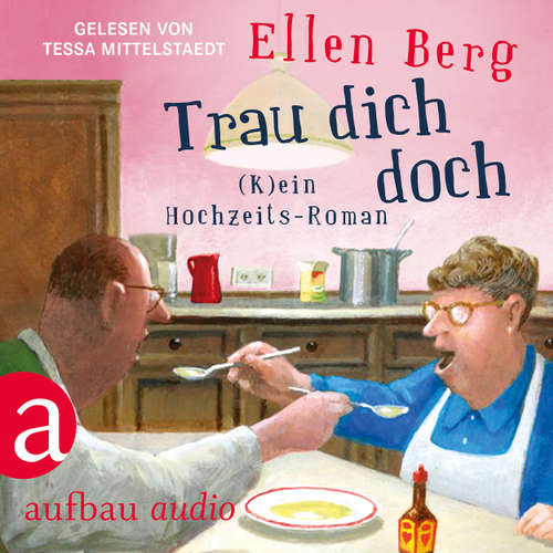 Hoerbuch Trau dich doch - (K)ein Hochzeits-Roman (Gekürzt) - Ellen Berg - Tessa Mittelstaedt Hoerbuch Trau dich doch - (K)ein Hochzeits-Roman (Gekürzt) - Ellen Berg - Tessa Mittelstaedt