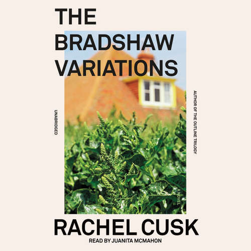 Audiobook The Bradshaw Variations - Rachel Cusk - Juanita McMahon