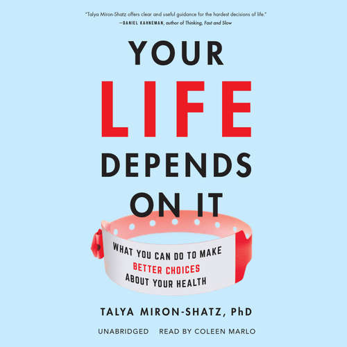 Audiobook Your Life Depends on It - Talya Miron-Shatz - Coleen Marlo