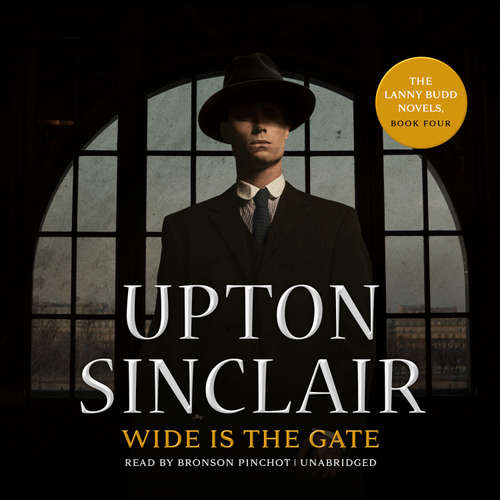 Audiobook Wide Is the Gate - Upton Sinclair - Bronson Pinchot