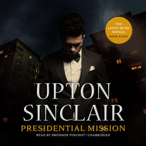 Audiobook Presidential Mission - Upton Sinclair - Bronson Pinchot